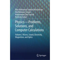 Physics—Problems, Solutions, and Computer Calculations: Volume 2 Waves, Sound, Electricity, Magnetism, and Optics