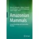 Amazonian Mammals: Current Knowledge and Conservation Priorities