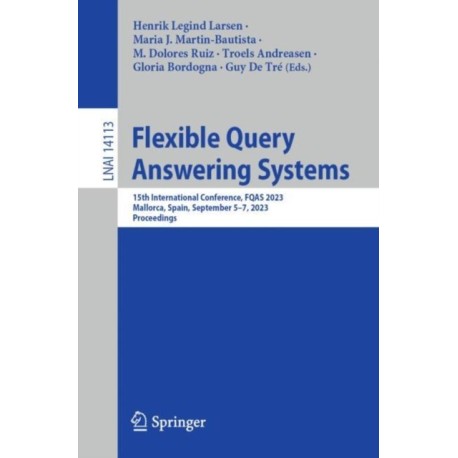 Flexible Query Answering Systems: 15th International Conference, FQAS 2023, Mallorca, Spain, September 5–7, 2023, Proceedings