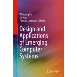 Design and Applications of Emerging Computer Systems