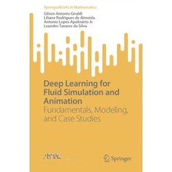 Deep Learning for Fluid Simulation and Animation: Fundamentals, Modeling, and Case Studies