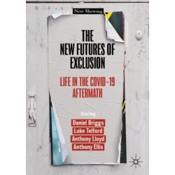 The New Futures of Exclusion: Life in the Covid-19 Aftermath