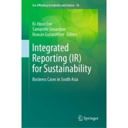 Integrated Reporting (IR) for Sustainability: Business Cases in South Asia