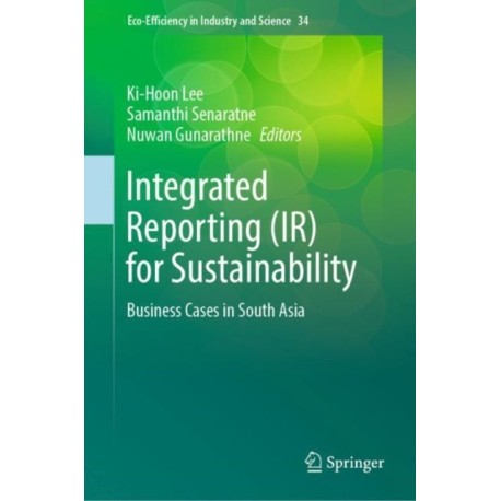 Integrated Reporting (IR) for Sustainability: Business Cases in South Asia