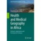Health and Medical Geography in Africa: Methods, Applications and Development Linkages