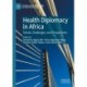 Health Diplomacy in Africa: Trends, Challenges, and Perspectives