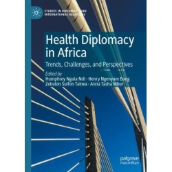 Health Diplomacy in Africa: Trends, Challenges, and Perspectives