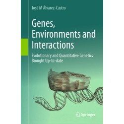 Genes, Environments and Interactions: Evolutionary and Quantitative Genetics Brought Up-to-date