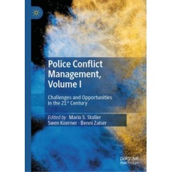 Police Conflict Management, Volume I: Challenges and Opportunities in the 21st Century