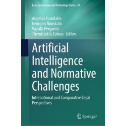 Artificial Intelligence and Normative Challenges: International and Comparative Legal Perspectives