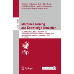 Machine Learning and Knowledge Extraction: 7th IFIP TC 5, TC 12, WG 8.4, WG 8.9, WG 12.9 International Cross-Domain Conference, CD-MAKE 2023, Benevento, Italy, August 29 – September 1, 2023, Proceedings