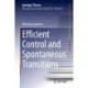 Efficient Control and Spontaneous Transitions