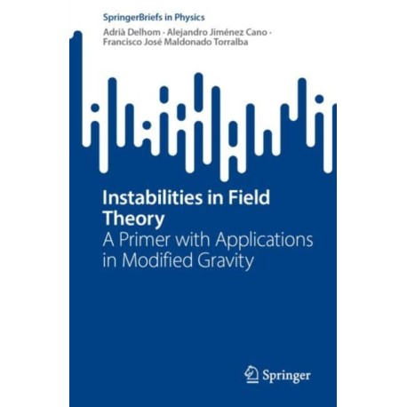Instabilities in Field Theory: A Primer with Applications in Modified Gravity