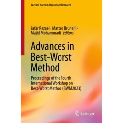 Advances in Best-Worst Method: Proceedings of the Fourth International Workshop on Best-Worst Method (BWM2023)