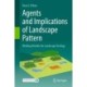 Agents and Implications of Landscape Pattern: Working Models for Landscape Ecology