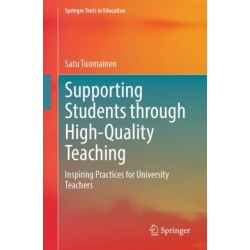 Supporting Students through High-Quality Teaching: Inspiring Practices for University Teachers
