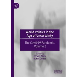 World Politics in the Age of Uncertainty: The Covid-19 Pandemic, Volume 2