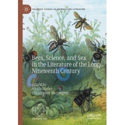 Bees, Science, and Sex in the Literature of the Long Nineteenth Century