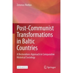 Post-Communist Transformations in Baltic Countries: A Restorations Approach in Comparative Historical Sociology