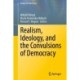 Realism, Ideology, and the Convulsions of Democracy