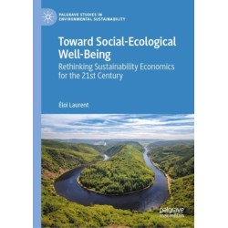 Toward Social-Ecological Well-Being: Rethinking Sustainability Economics for the 21st Century