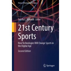 21st Century Sports: How Technologies Will Change Sports in the Digital Age