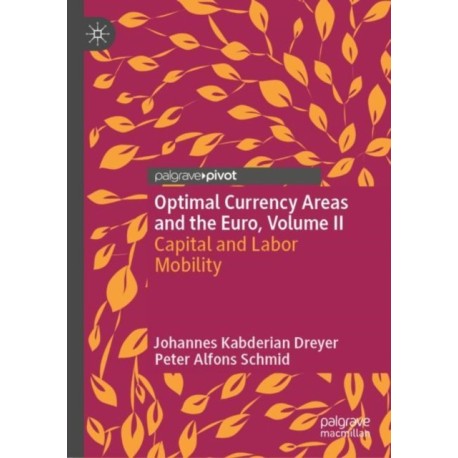 Optimal Currency Areas and the Euro, Volume II: Capital and Labor Mobility