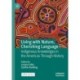Living with Nature, Cherishing Language: Indigenous Knowledges in the Americas Through History