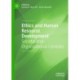 Ethics and Human Resource Development: Societal and Organizational Contexts