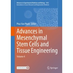 Advances in Mesenchymal Stem Cells and Tissue Engineering: Volume 4