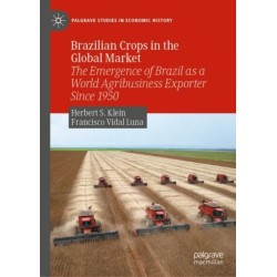 Brazilian Crops in the Global Market: The Emergence of Brazil as a World Agribusiness Exporter Since 1950