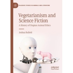 Vegetarianism and Science Fiction: A History of Utopian Animal Ethics