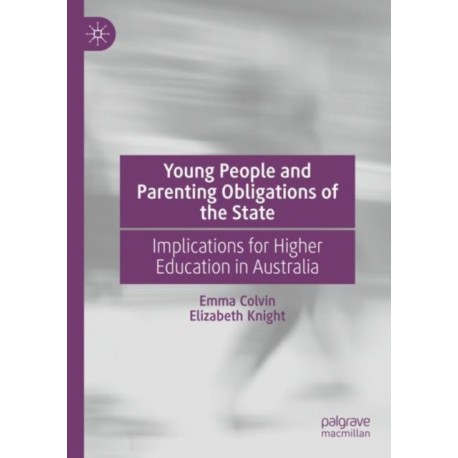 Young People and Parenting Obligations of the State: Implications for Higher Education in Australia
