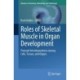 Roles of Skeletal Muscle in Organ Development: Prenatal Interdependence among Cells, Tissues, and Organs