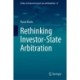 Rethinking Investor-State Arbitration
