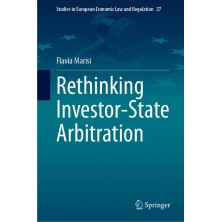Rethinking Investor-State Arbitration