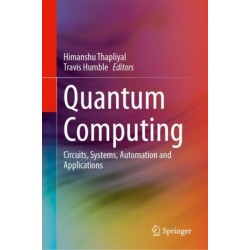 Quantum Computing: Circuits, Systems, Automation and Applications
