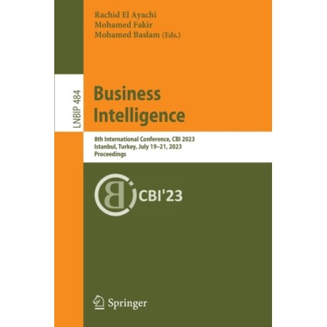 Business Intelligence: 8th International Conference, CBI 2023, Istanbul, Turkey, July 19–21, 2023, Proceedings