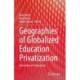 Geographies of Globalized Education Privatization: International Perspectives
