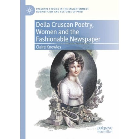 Della Cruscan Poetry, Women and the Fashionable Newspaper