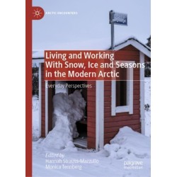 Living and Working With Snow, Ice and Seasons in the Modern Arctic: Everyday Perspectives