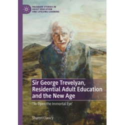 Sir George Trevelyan, Residential Adult Education and the New Age: 'To Open the Immortal Eye'