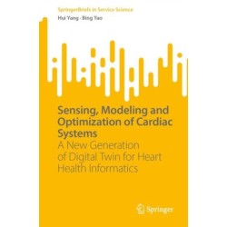 Sensing, Modeling and Optimization of Cardiac Systems: A New Generation of Digital Twin for Heart Health Informatics
