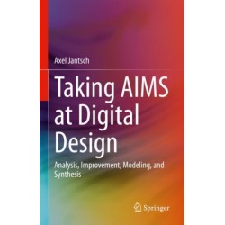 Taking AIMS at Digital Design: Analysis, Improvement, Modeling, and Synthesis