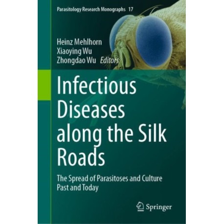 Infectious Diseases along the Silk Roads: The Spread of Parasitoses and Culture Past and Today