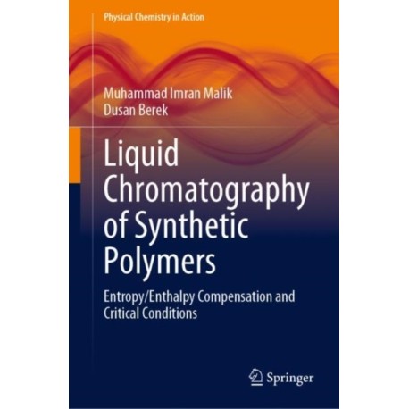 Liquid Chromatography of Synthetic Polymers: Entropy/Enthalpy Compensation and Critical Conditions