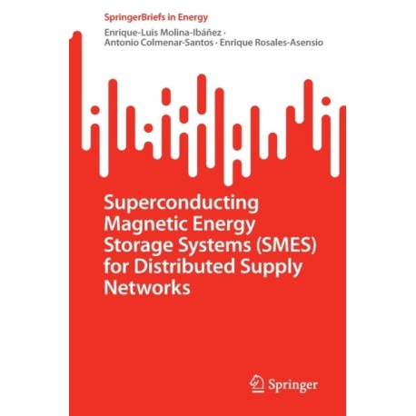 Superconducting Magnetic Energy Storage Systems (SMES) for Distributed Supply Networks