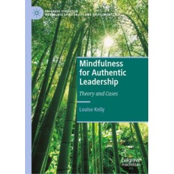Mindfulness for Authentic Leadership: Theory and Cases