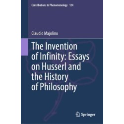 The Invention of Infinity: Essays on Husserl and the History of Philosophy
