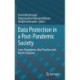 Data Protection in a Post-Pandemic Society: Laws, Regulations, Best Practices and Recent Solutions